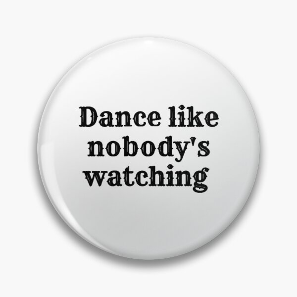 Item preview, Dance Like nobody's watching designed and sold by Uriehale.