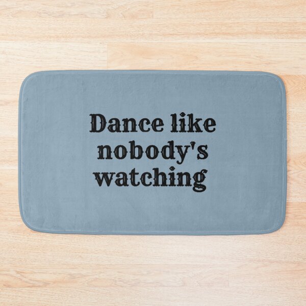 Item preview, Dance Like nobody's watching designed and sold by Uriehale.