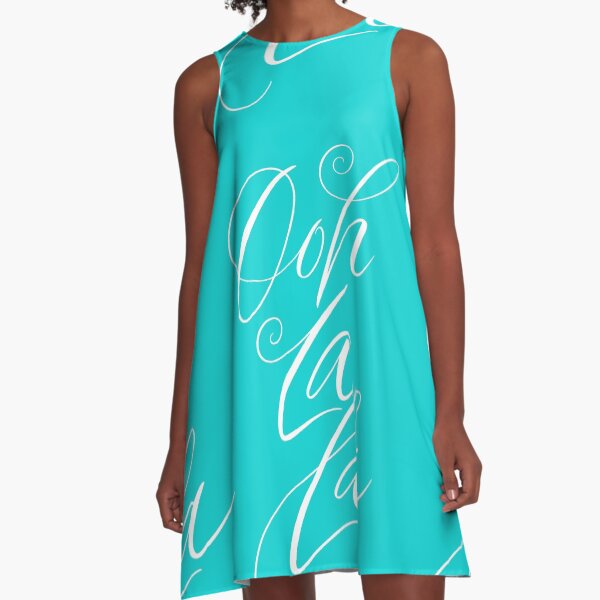 Ooh La La - Sensuously Elegant White Lettering - Calligraphy - Aqua Teal Blue A-Line Dress