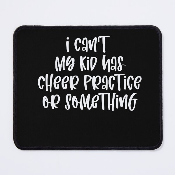 Item preview, I Cant My Kid Has Cheer Practice or Something designed and sold by Peter Stawicki.