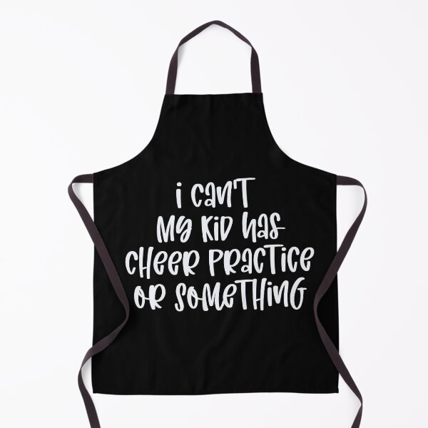 Item preview, I Cant My Kid Has Cheer Practice or Something designed and sold by Peter Stawicki.
