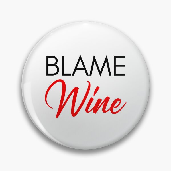 Item preview, Blame Wine. Funny Wine Lover Saying. Red and Black designed and sold by That Cheeky Tee.