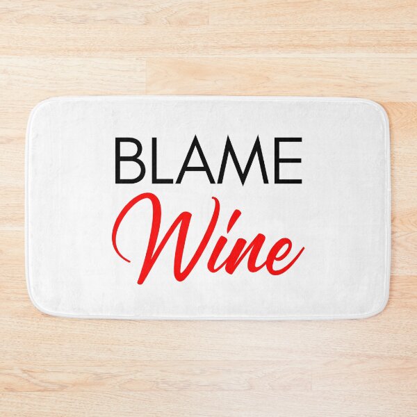 Item preview, Blame Wine. Funny Wine Lover Saying. Red and Black designed and sold by That Cheeky Tee.