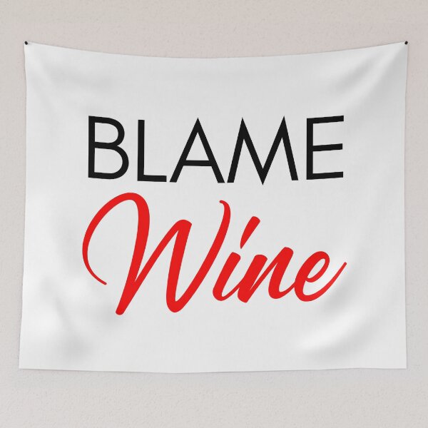 Item preview, Blame Wine. Funny Wine Lover Saying. Red and Black designed and sold by That Cheeky Tee.