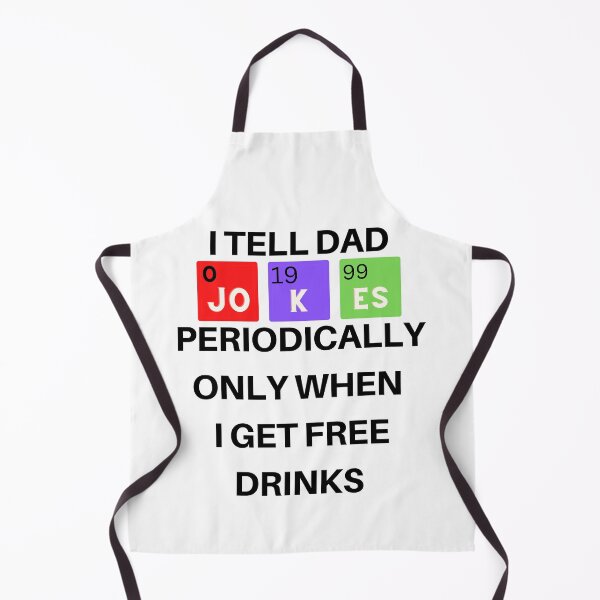 Item preview, I Tell Dad Jokes Periodically only when i get free drinks designed and sold by Yaatra.