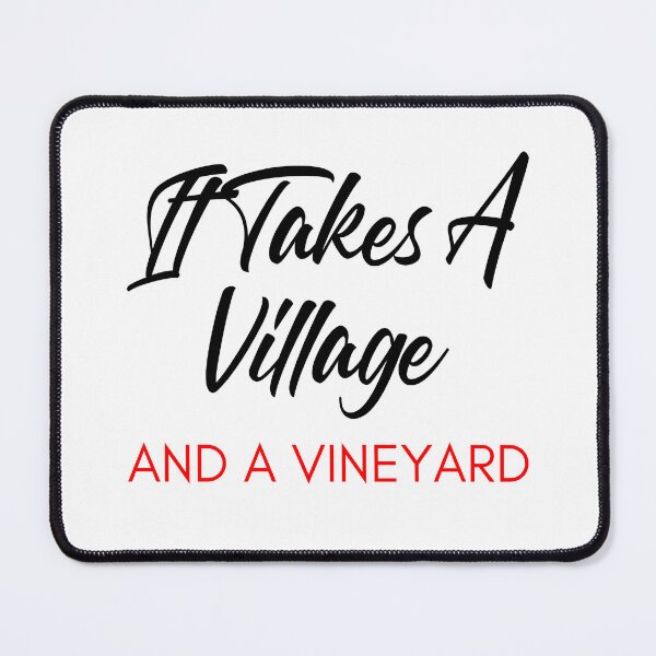 Item preview, It Takes A Village And A Vineyard. Funny Wine Lover Quote. Black and Red designed and sold by That Cheeky Tee.