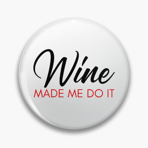 Item preview, Wine Made Me Do It. Funny Wine Lover Quote. Black and Red designed and sold by That Cheeky Tee.