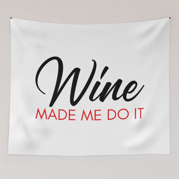 Item preview, Wine Made Me Do It. Funny Wine Lover Quote. Black and Red designed and sold by That Cheeky Tee.