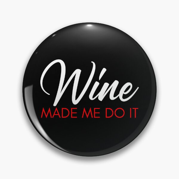 Item preview, Wine Made Me Do It. Funny Wine Lover Quote. White and Red designed and sold by That Cheeky Tee.