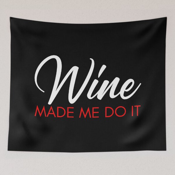 Item preview, Wine Made Me Do It. Funny Wine Lover Quote. White and Red designed and sold by That Cheeky Tee.