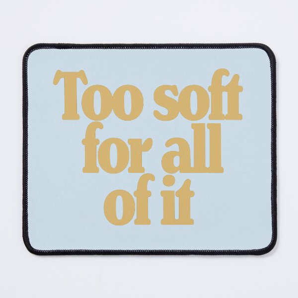 Item preview, Too Soft for All of It designed and sold by aestheticqueen.