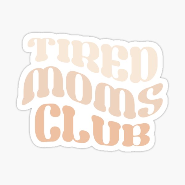 Item preview, tired moms club designed and sold by atlina-apparel.