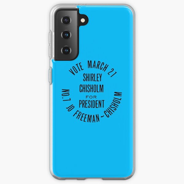 SHIRLEY CHISHOLM-FOR PRESIDENT Samsung Galaxy Soft Case