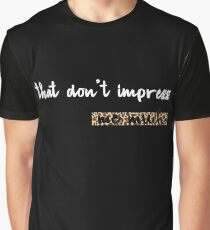 That Don't Impress Me Much - Shania Twain Graphic T-Shirt