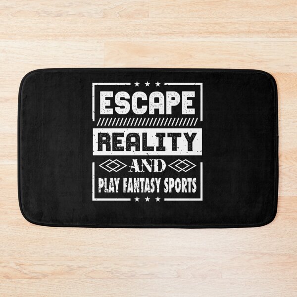 Item preview, Escape Reality And Play Fantasy Sport designed and sold by JamesBoot.