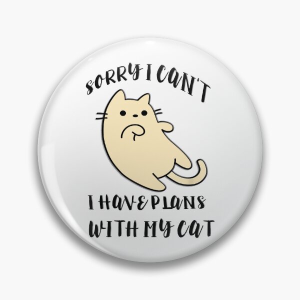Item preview, Sorry I Can't I Have Plans With My Cat Funny Cat designed and sold by Abaddon-art.