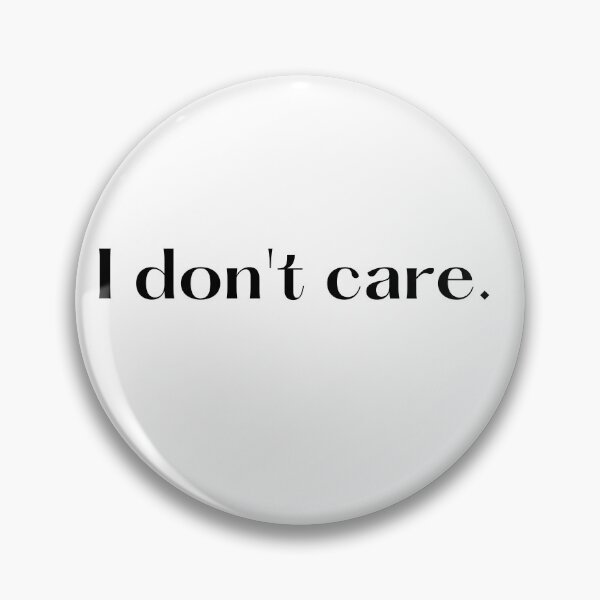 Item preview, I don't care  designed and sold by Lyricaldreamer.