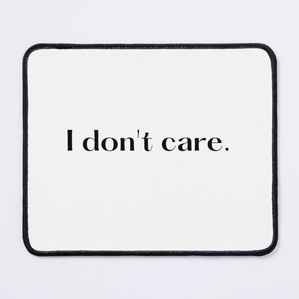 Item preview, I don't care  designed and sold by Lyricaldreamer.