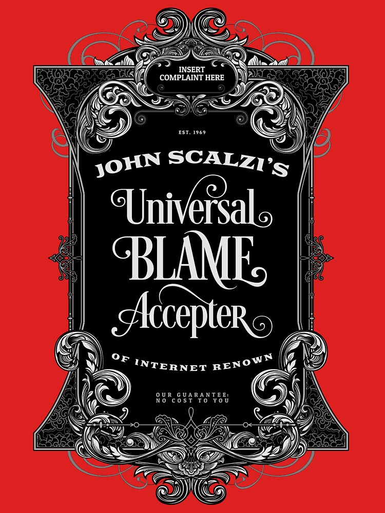 John Scalzi's Universal Blame Accepter T-Shirt by desamos