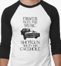 Driver picks the music, shotgun shuts his cakehole (Supernatural) Men's Baseball ¾ T-Shirt