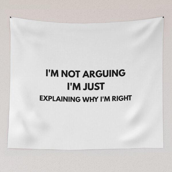 Item preview, I'm Not Arguing I'm Just Explaining Why I'm Right designed and sold by ArcWarden-art.