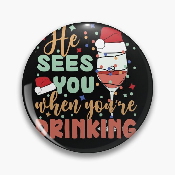 Item preview, He sees you when you're drinking designed and sold by Sunset Design.