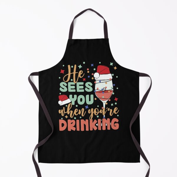 Item preview, He sees you when you're drinking designed and sold by Sunset Design.