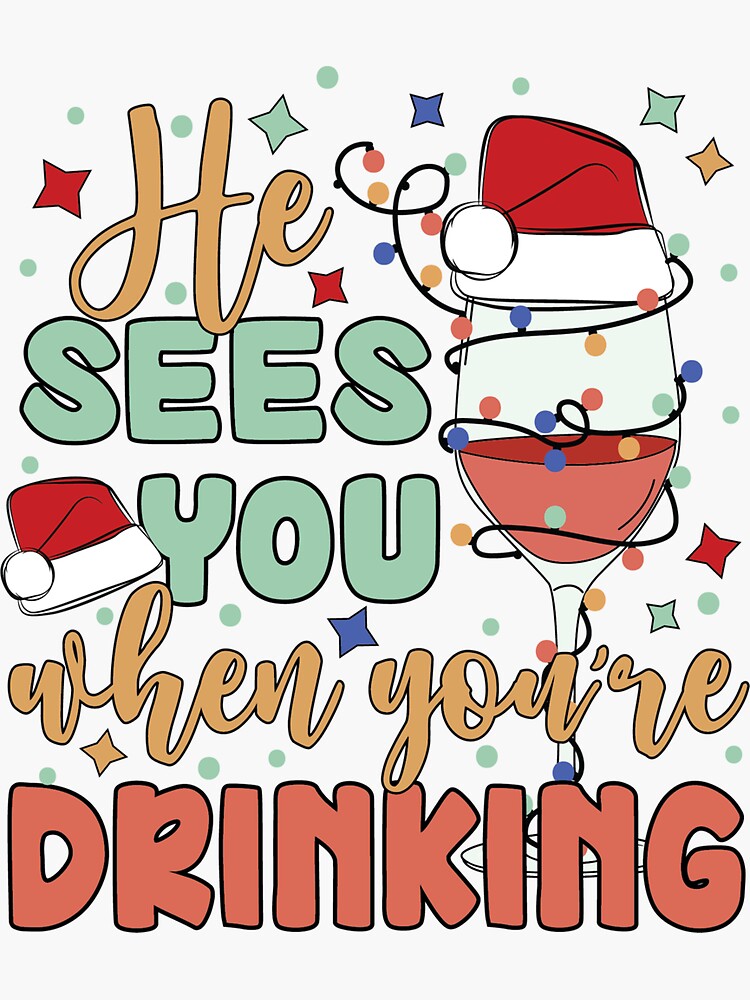 He Sees You When You're Drinking Decal