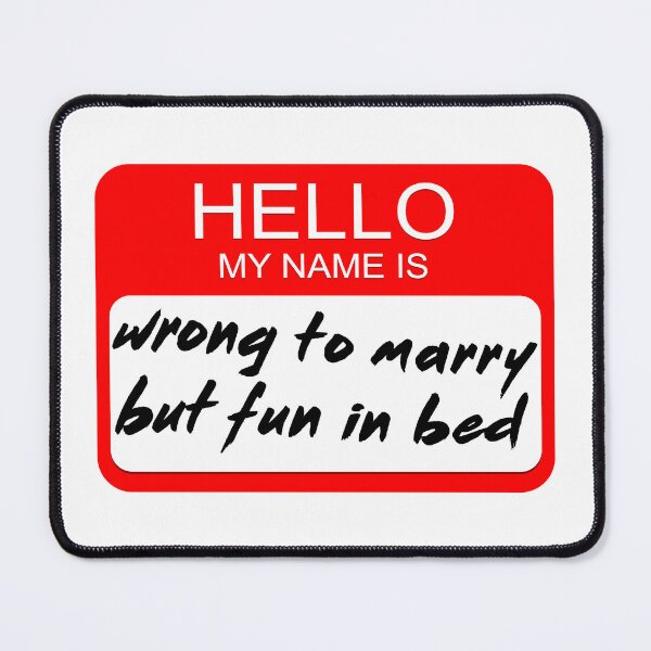 Item preview, Wrong to marry but fun in Bed | Funny Baddie Name Tag Costume designed and sold by ProdbyNiECO.