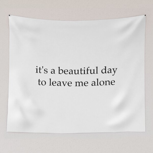 Item preview, It's a beautiful day to leave me alone designed and sold by ArcWarden-art.
