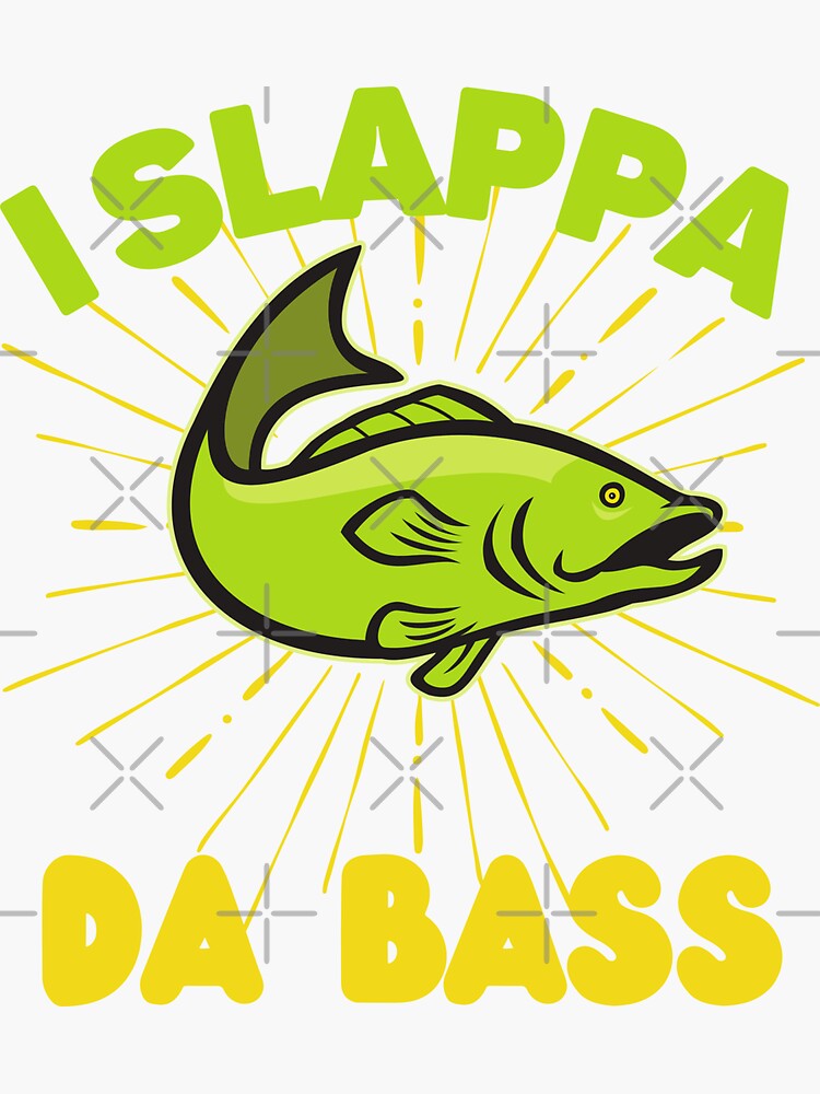 I Slappa Da Bass, Funny Saying Sticker for Sale by LimaAsh
