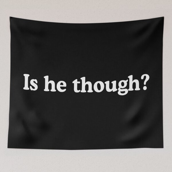 Item preview, Is he though funny designed and sold by allysmar.