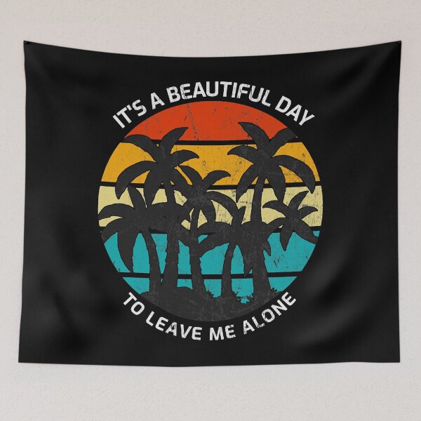 Item preview, It's A Beautiful Day To Leave Me Alone Funny designed and sold by ArcWarden-art.