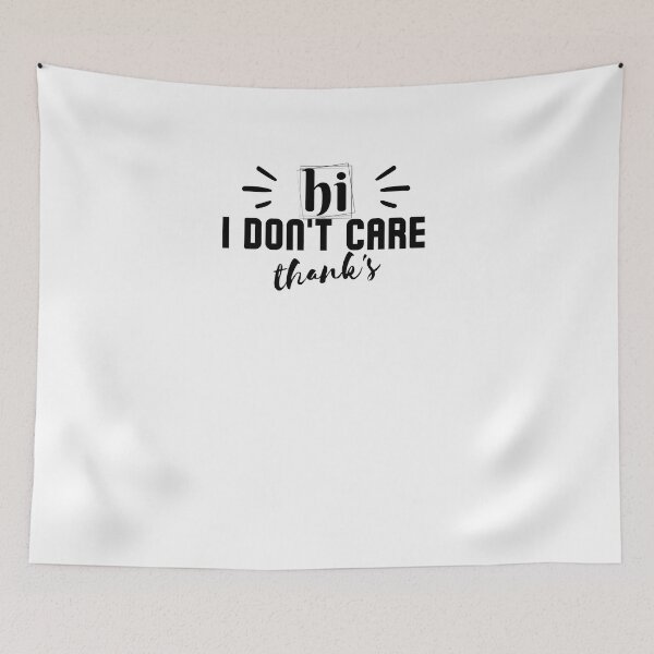 Item preview, Hi I Don't Care Thanks - Simple Sarcastic Text Design designed and sold by MWProject.