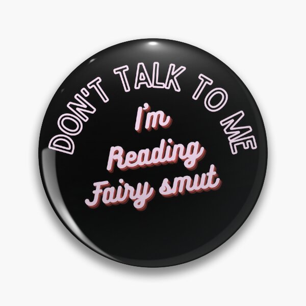 Item preview, Don't Talk To Me I'm Reading Smut - Reading Fairy Smut  designed and sold by ShaunasBookNook.