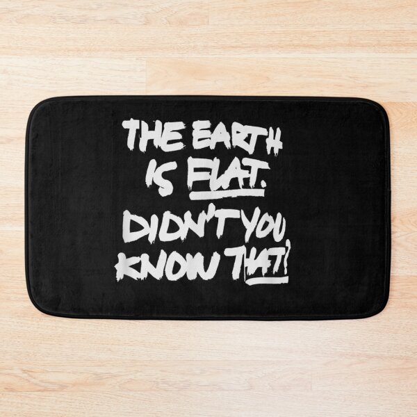 Item preview, The Earth Is Flat - Didn't You Know That designed and sold by Wendiart.
