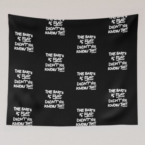 Item preview, The Earth Is Flat - Didn't You Know That designed and sold by Wendiart.