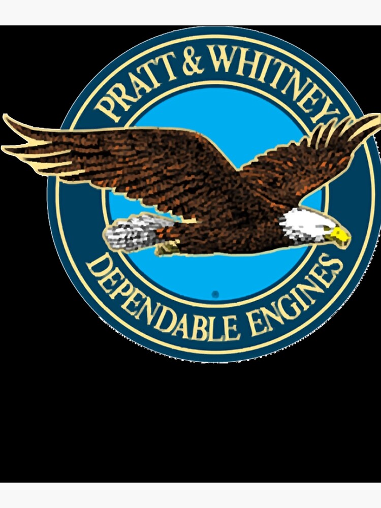 "Pratt & Whitney Logo Dependable Engines" Poster for Sale by RAYNESMITH