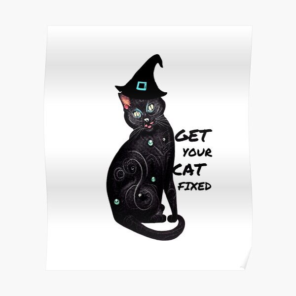 "Get your cat fixed funny stickers" Poster for Sale by goldenpen