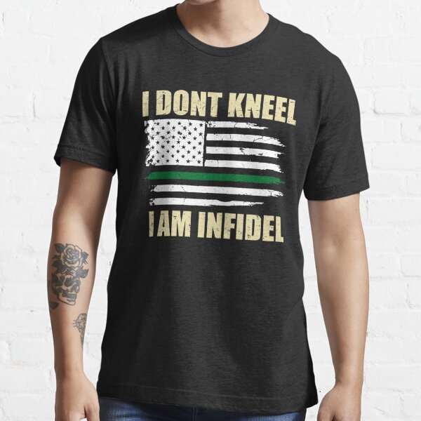 I Dont Kneel I Am Infidel T Shirt For Sale By Invidiagear Redbubble Military T Shirts 4244