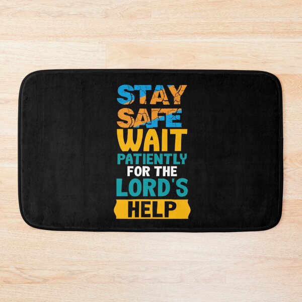 Item preview, Stay Safe Wait Patiently For The Lord's Help designed and sold by darknessjeff86.
