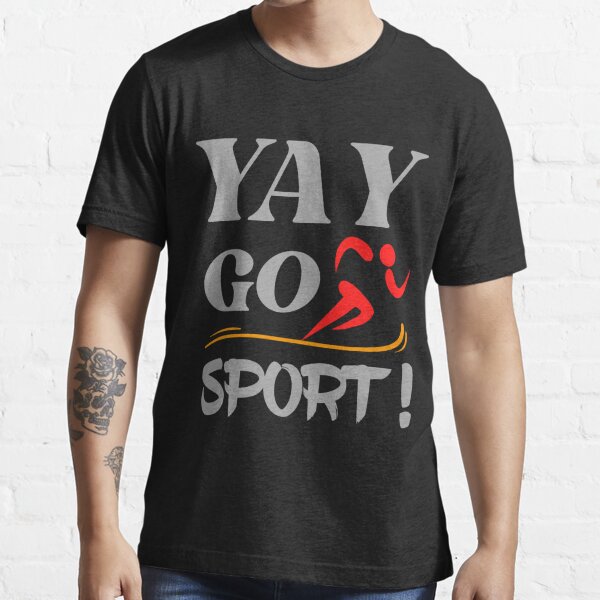 ISSIN Yay Go Sports! Funny Sports T-Shirt : : Clothing, Shoes &  Accessories