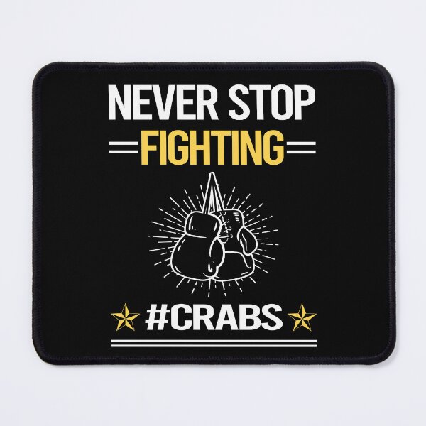 Item preview, Never Stop Fighting With Crabs designed and sold by StoreHornedFace.