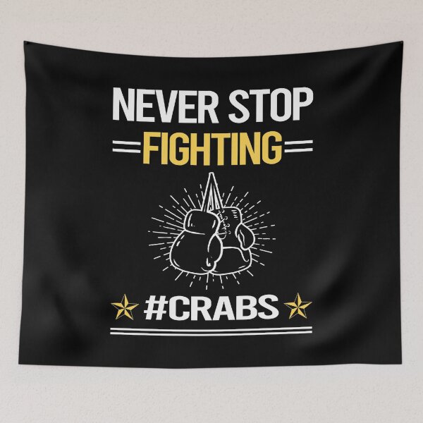 Item preview, Never Stop Fighting With Crabs designed and sold by StoreHornedFace.