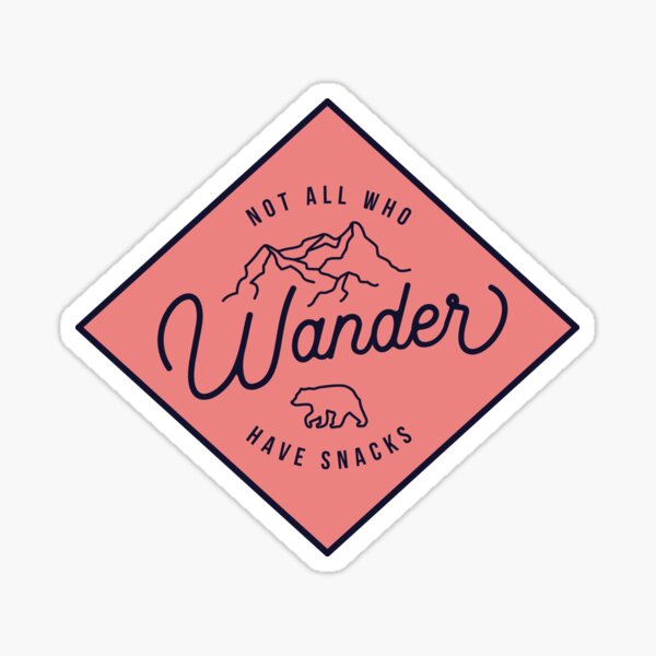 Item preview, Not All Who Wander Have Snacks designed and sold by SkySlate.