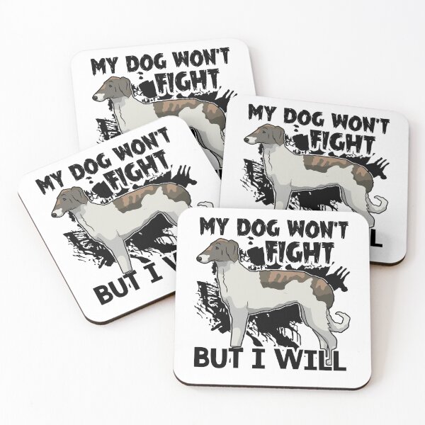 Item preview, Borzoi My Dog Won't Fight I Will designed and sold by UnknownArtistt.