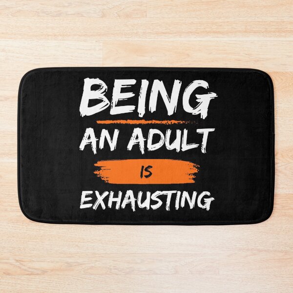 Item preview, being an adult is exhausting designed and sold by Diamaber.
