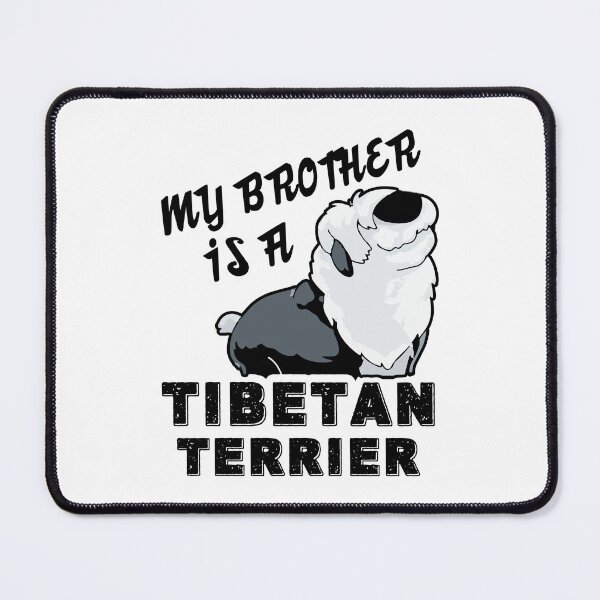 Item preview, My Brother Is A Tibetan Terrier designed and sold by UnknownArtistt.