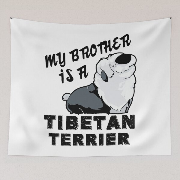 Item preview, My Brother Is A Tibetan Terrier designed and sold by UnknownArtistt.
