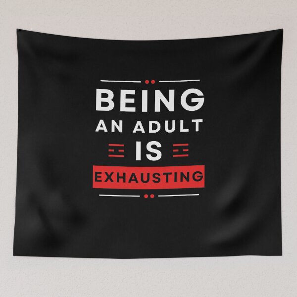 Item preview, being an adult is exhausting designed and sold by Diamaber.